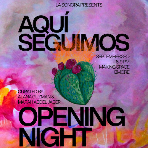 Aquí Seguimos: A Legacy of Love & A History of Resistance – Opening Night